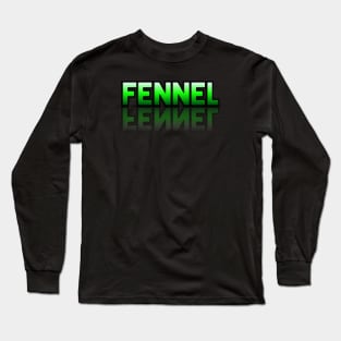 Fennel - Healthy Lifestyle - Foodie Food Lover - Graphic Typography Long Sleeve T-Shirt